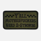Y'ALL NEED 2-STROKES PATCH