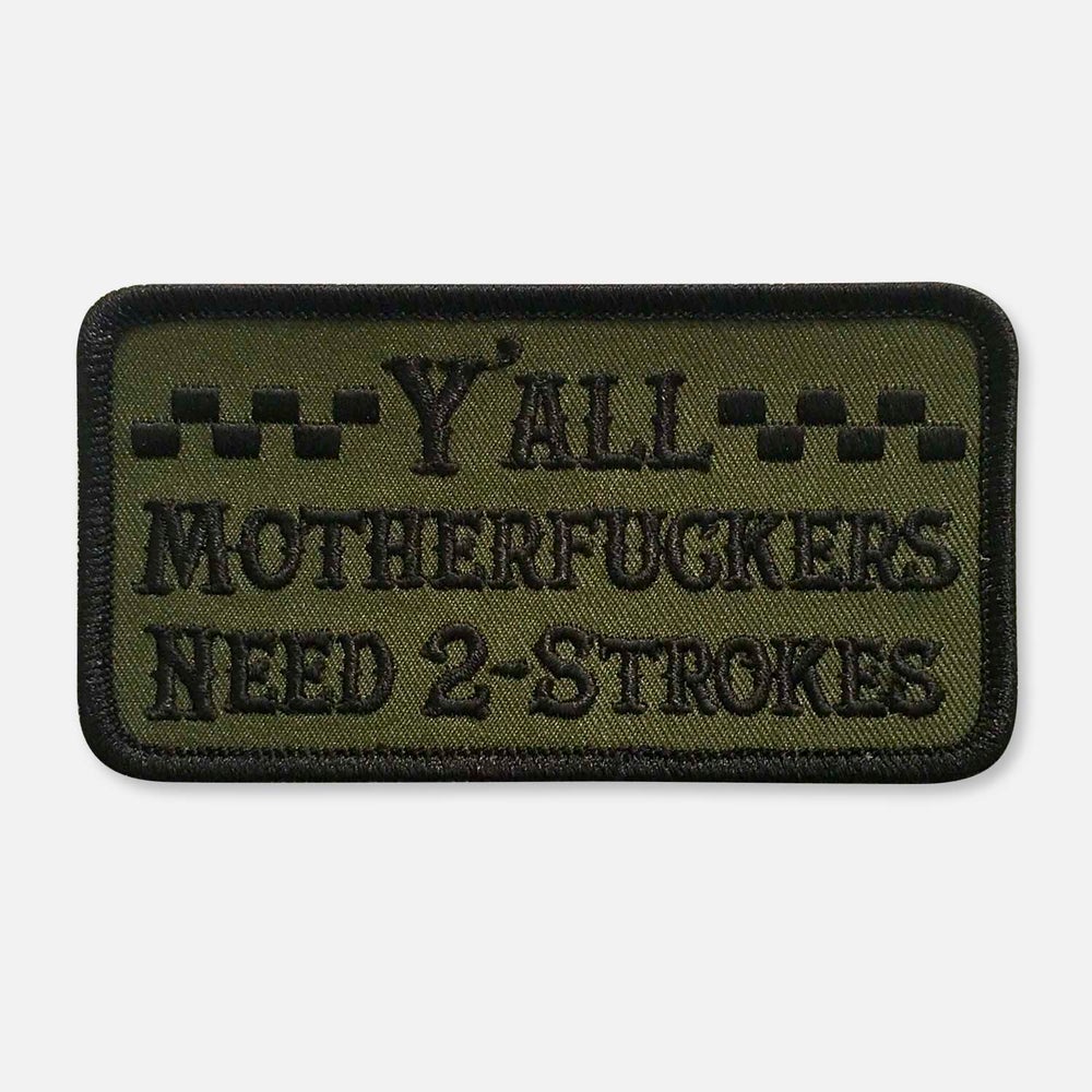 Y'ALL NEED 2-STROKES PATCH